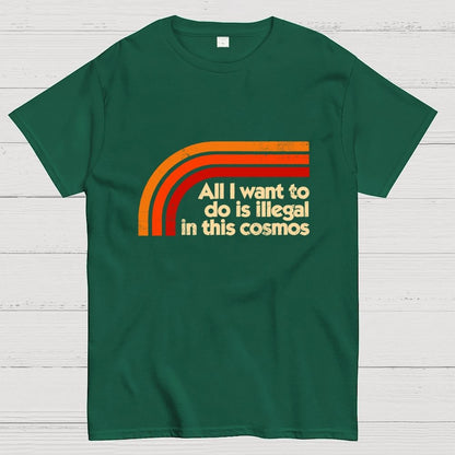 All I Want To Do Is Illegal Geek T-Shirt