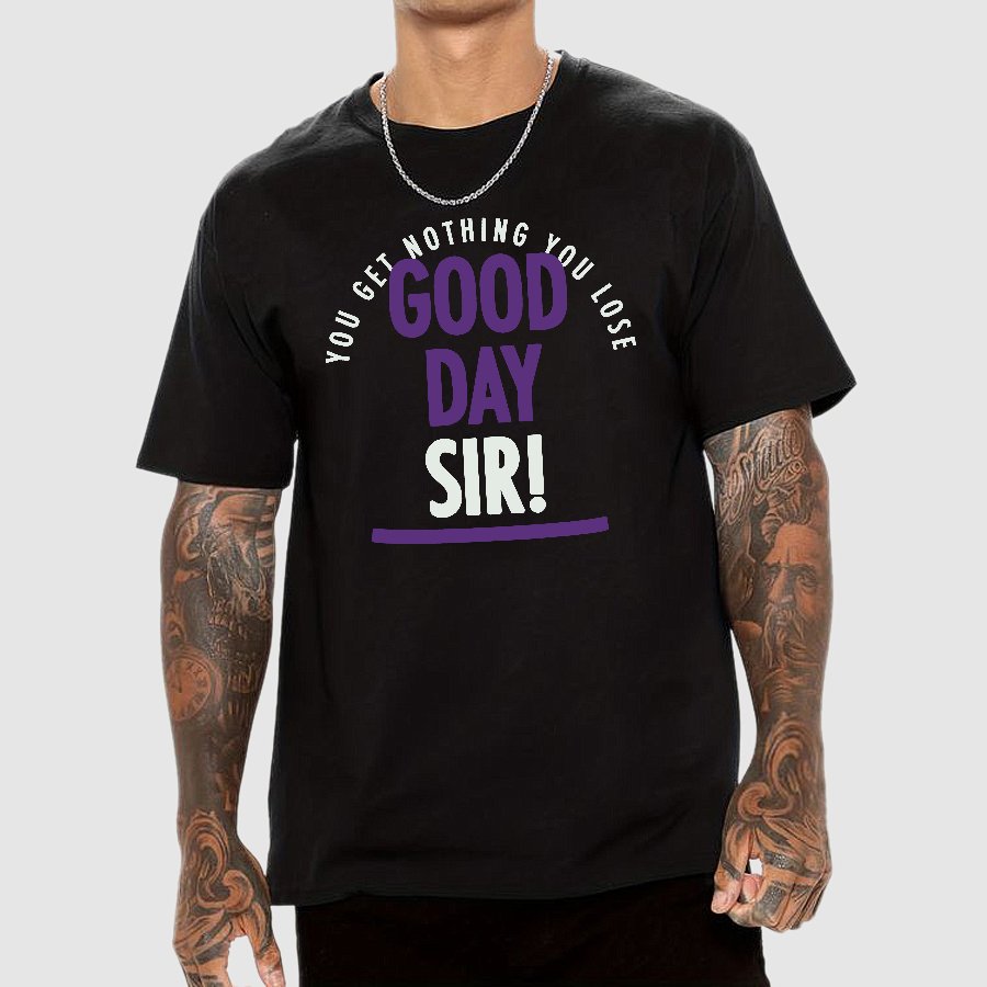 Good Day Sir! Geek T-Shirt