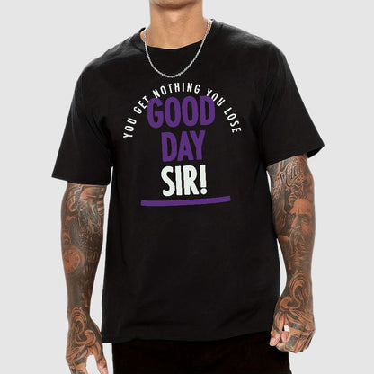Good Day Sir! Geek T-Shirt