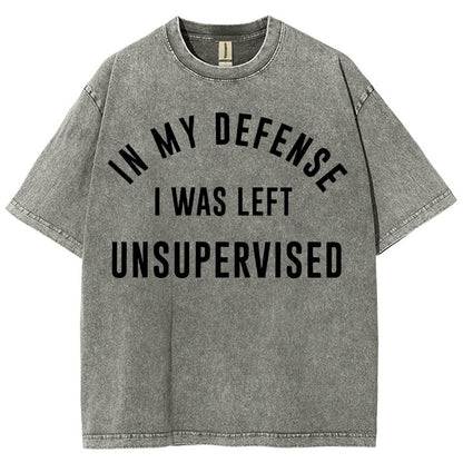 In My Defense, I Was Left Unsupervised. Vintage Distressed T-shirt