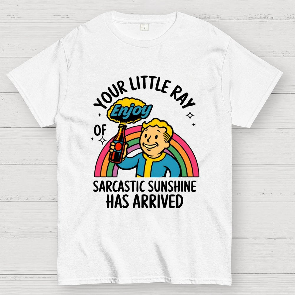 Your Little Ray of Sarcastic Sunshine Has Arrived Geek T-Shirt