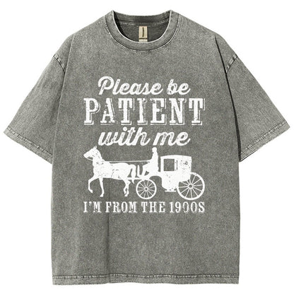 Be Patient With Me From The 1900s Vintage Distressed T-shirt