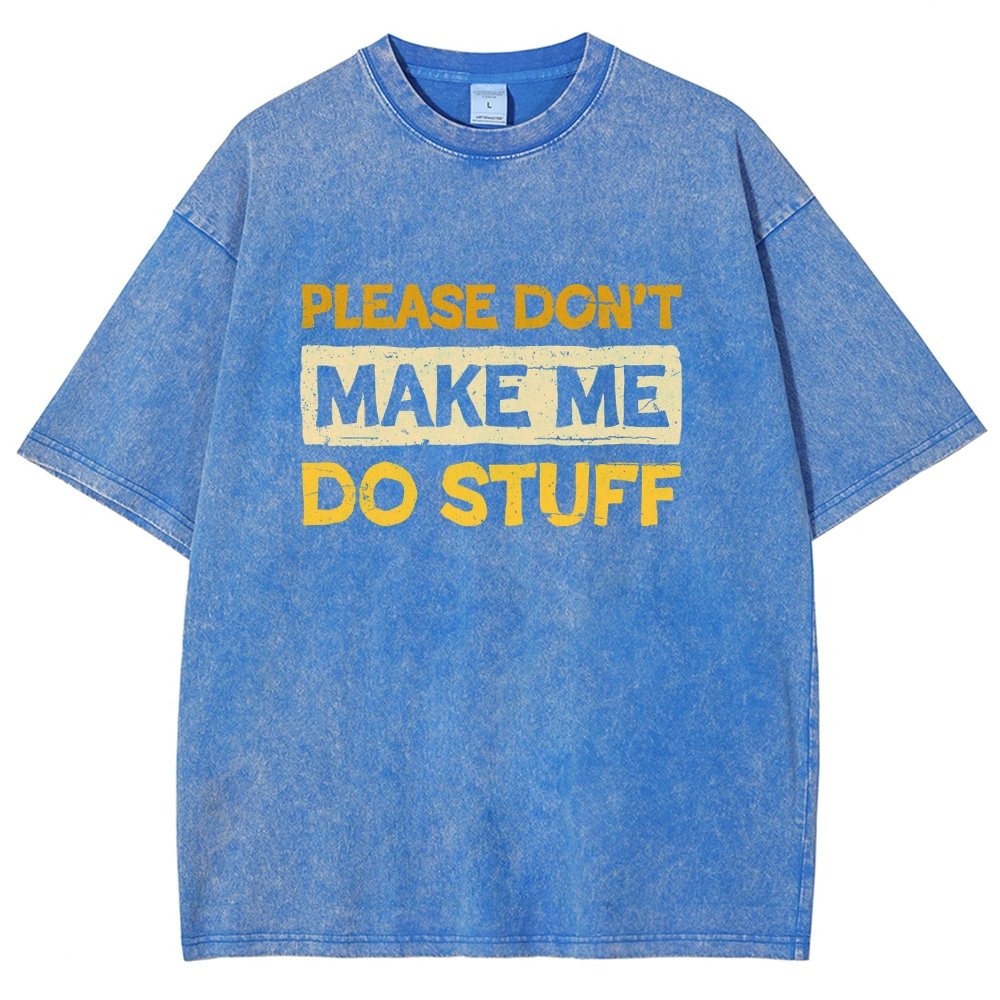 Don't Make Me Do Stuff Vintage Distressed T-shirt