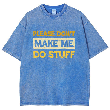 Don't Make Me Do Stuff Vintage Distressed T-shirt