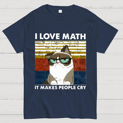 I Love Math It Makes People Cry Funny Cat Unisex Geek T-Shirt