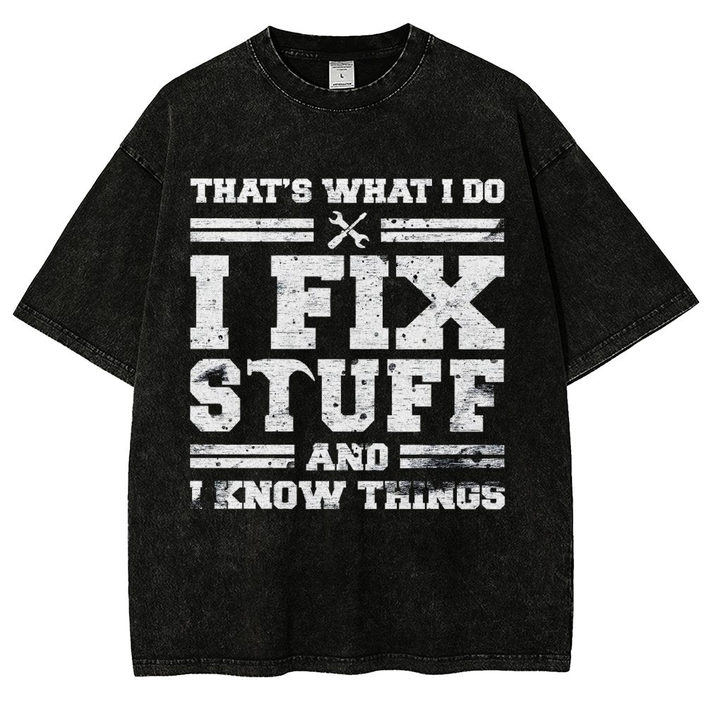 That's What I Do I Fix Stuff And I Know Things Vintage Distressed T-shirt
