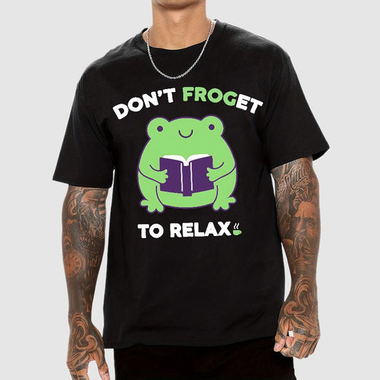 Don't Froget to Relax Geek T-Shirt