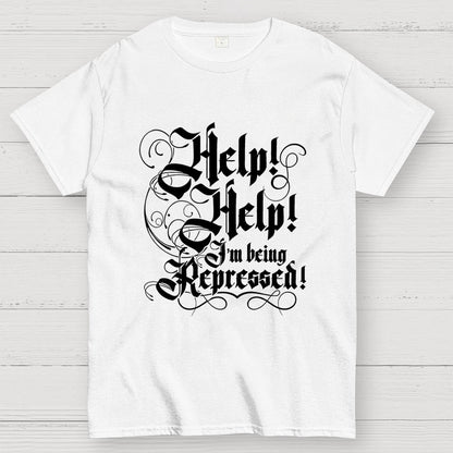 Help! Help! I'm Being Repressed Geek T-Shirt