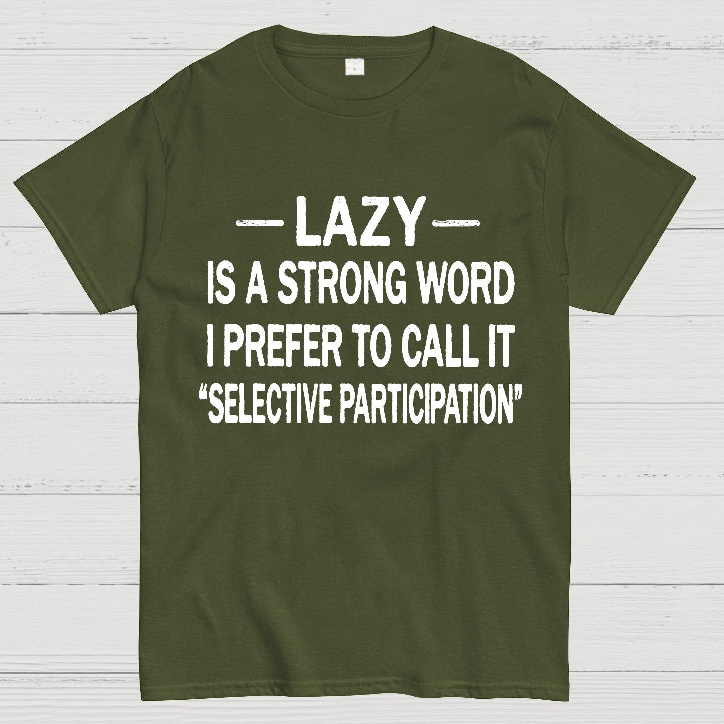 Lazy Is A Strong Word I Prefer To Call It "Selective Participation" Geek T-Shirt