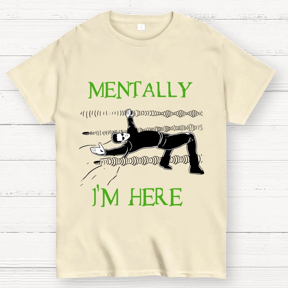 Mentally I’m Here – The Simulation Unisex Geek T-Shirt