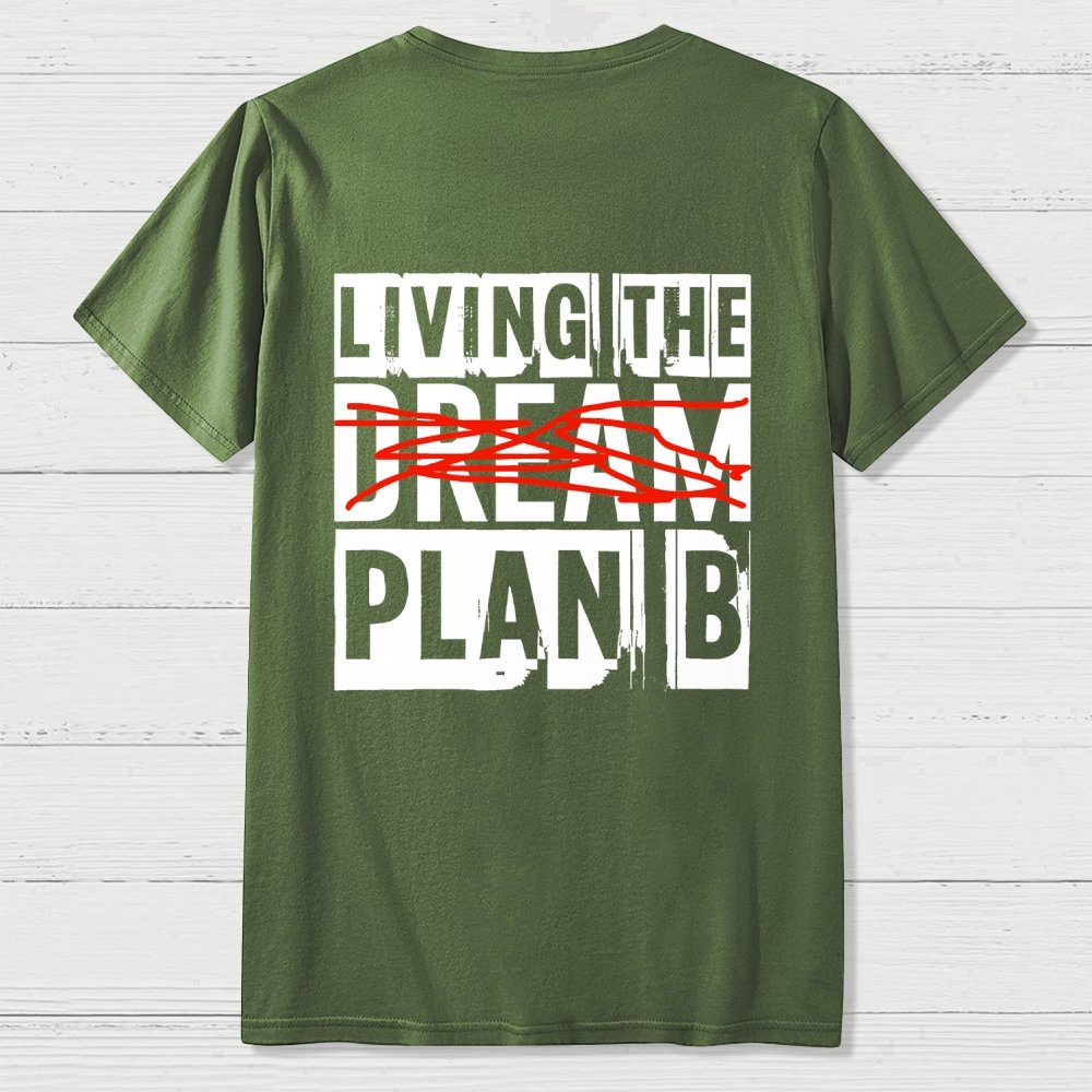 Living The Plan B Front And Back Printing Geek T-Shirt