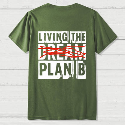 Living The Plan B Front And Back Printing Geek T-Shirt