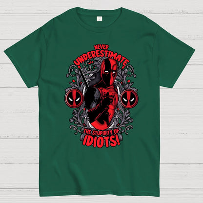 Never Understimeate The Stupidity Of Idiots Geek T-Shirt