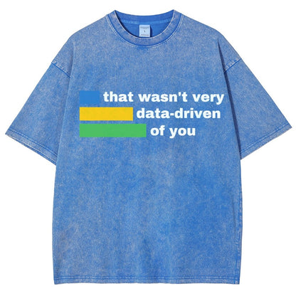 That Wasn't Very Data-Driven of You Vintage Distressed T-shirt