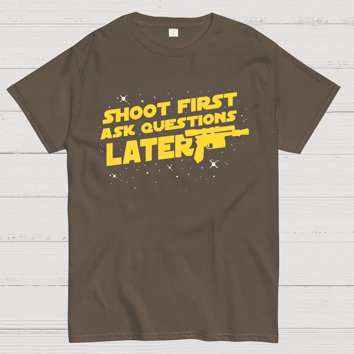 Shoot First Ask Questions Later Geek T-Shirt