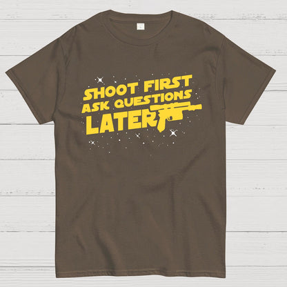 Shoot First Ask Questions Later Geek T-Shirt
