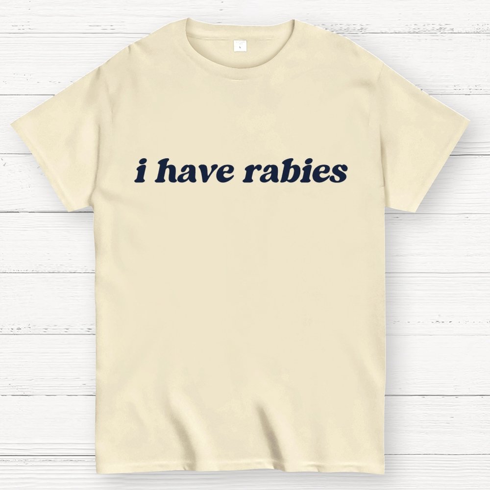I Have Rabies Geek T-Shirt