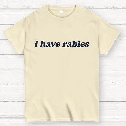 I Have Rabies Geek T-Shirt