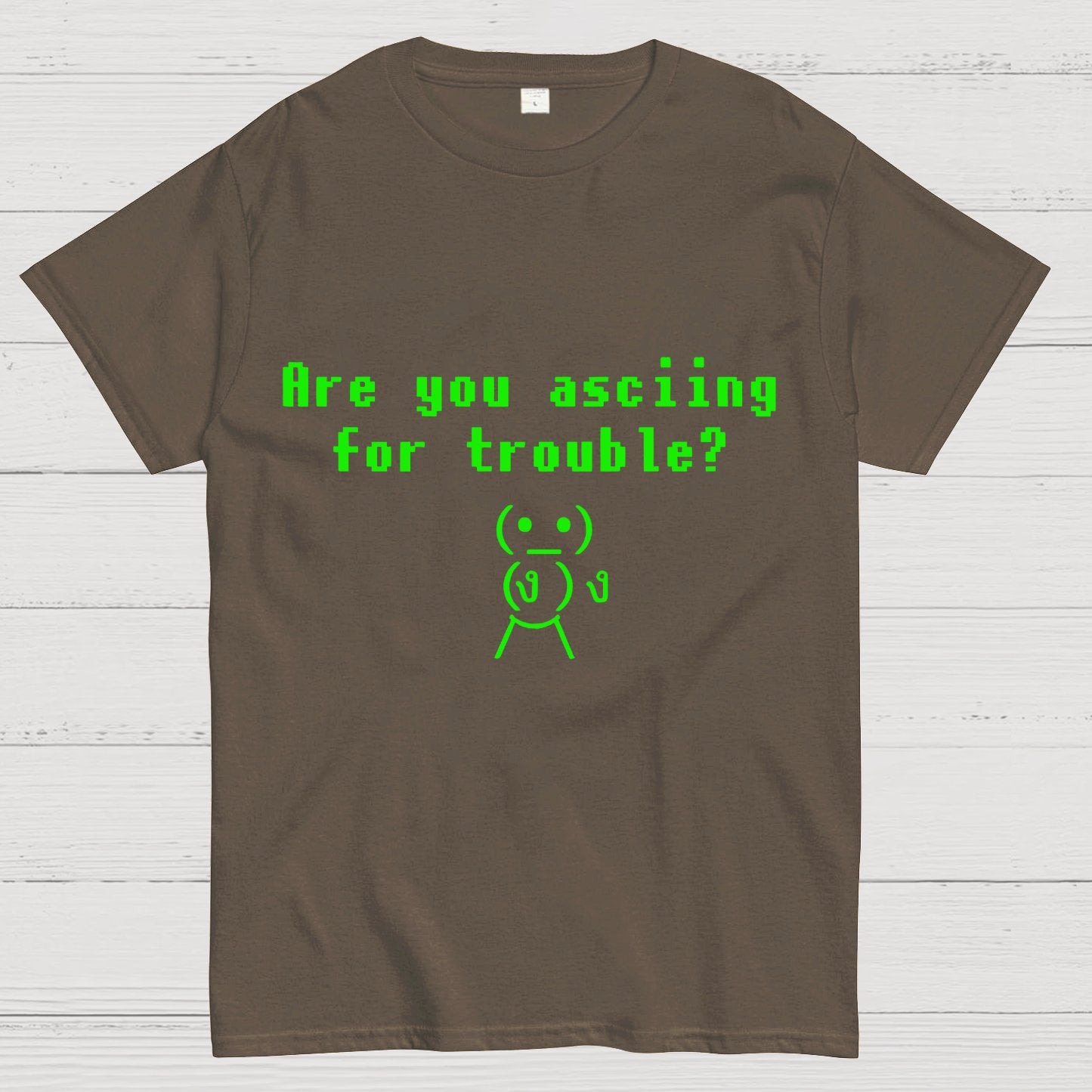 Are You ASCIING For Trouble Geeky T-Shirt