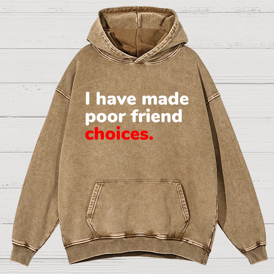 I Have Made Poor Friend Choices Vintage Distressed Hoodie