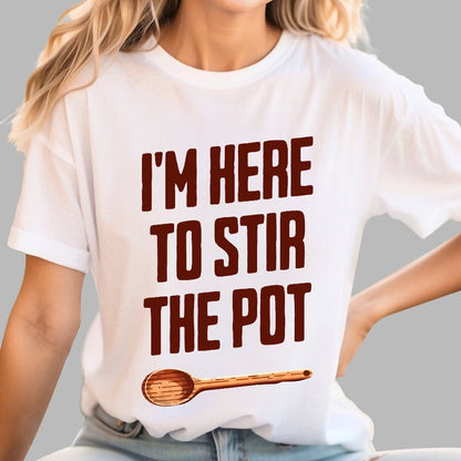 I'm Here to Stir the Pot Geek T-Shirt