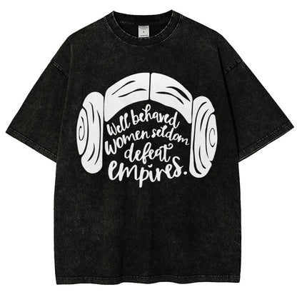 Well Behaved Women Seldom Defeat Empires Vintage Distressed T-shirt