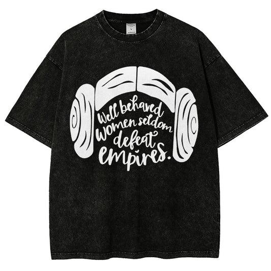 Well Behaved Women Seldom Defeat Empires Vintage Distressed T-shirt
