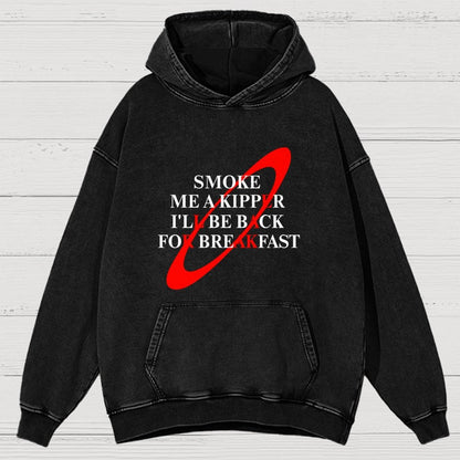 Smoke Me A Kipper I'll Be Back For Breakfast  Vintage Distressed Hoodie