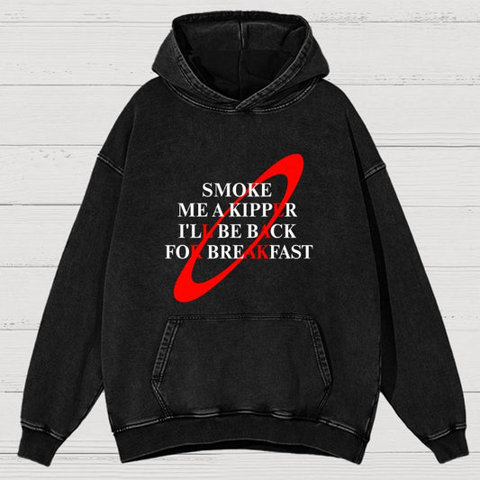 Smoke Me A Kipper I'll Be Back For Breakfast  Vintage Distressed Hoodie
