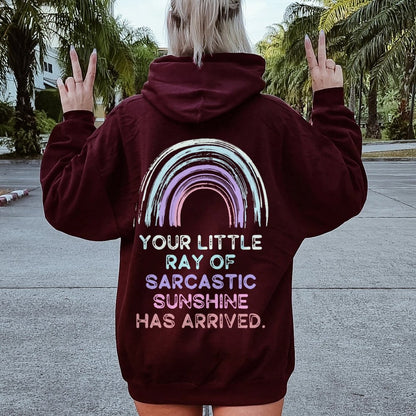 Your Little Ray of Sarcastic Sunshine Has Arrived Printed Back Cotton Hoodie