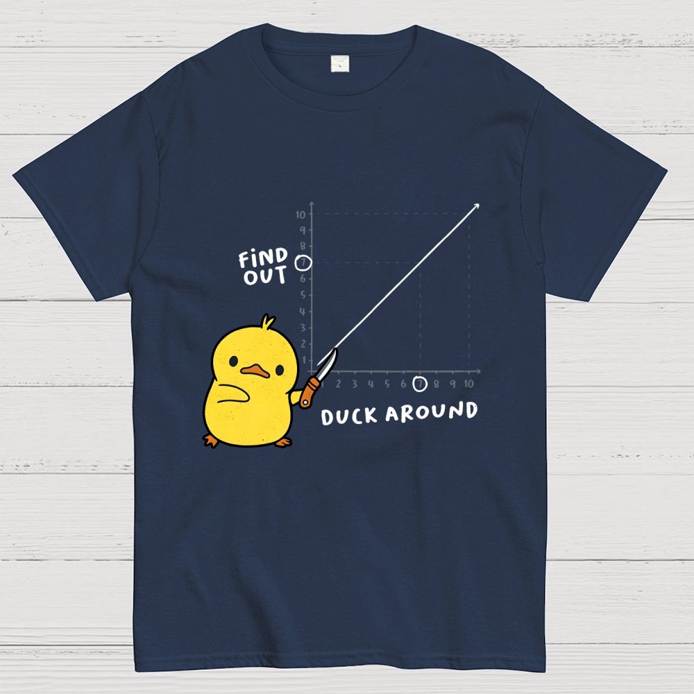 Duck Around Find Out Geek T-Shirt