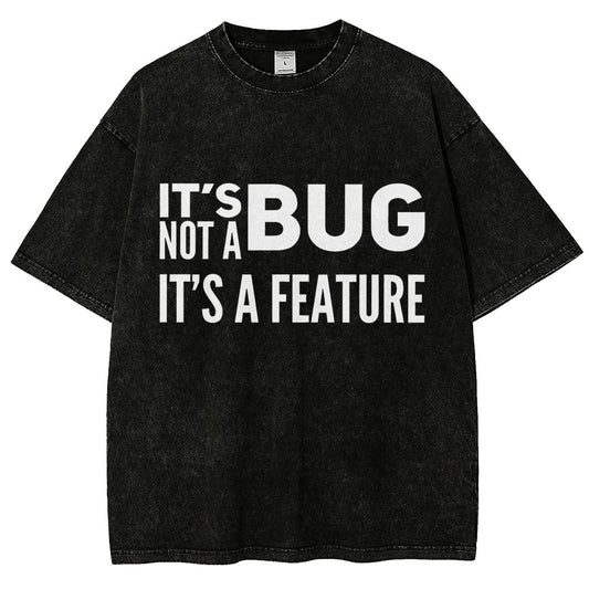 It's not a Bug It's a Feature Vintage Distressed T-shirt