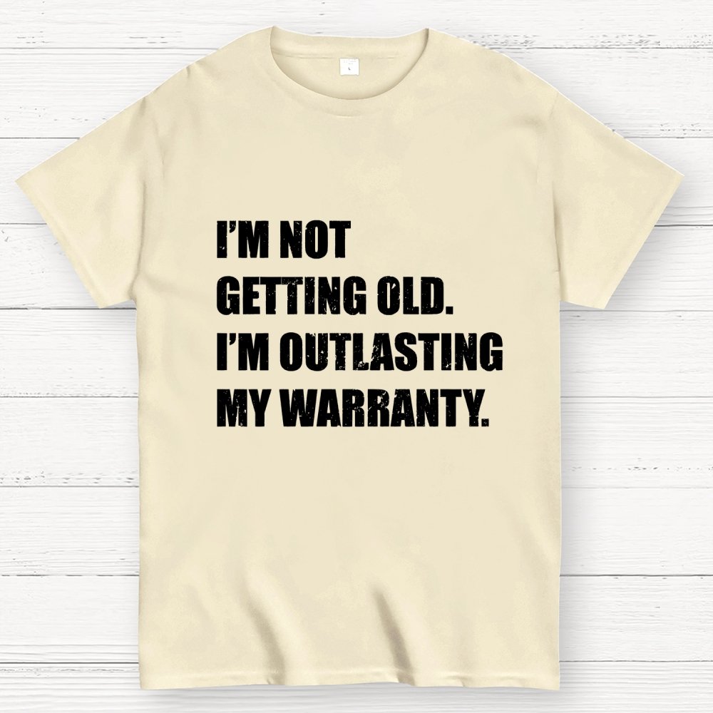 Funny Old Guy Outlasting My Warranty Geek T-Shirt