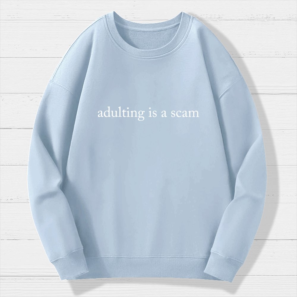 Adulting Is a Scam Geek Cotton Sweatshirt