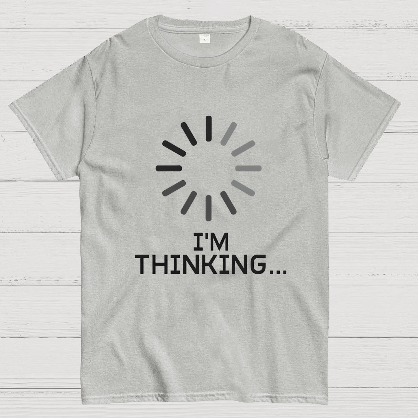 I'm Thinking Geeky T-Shirt