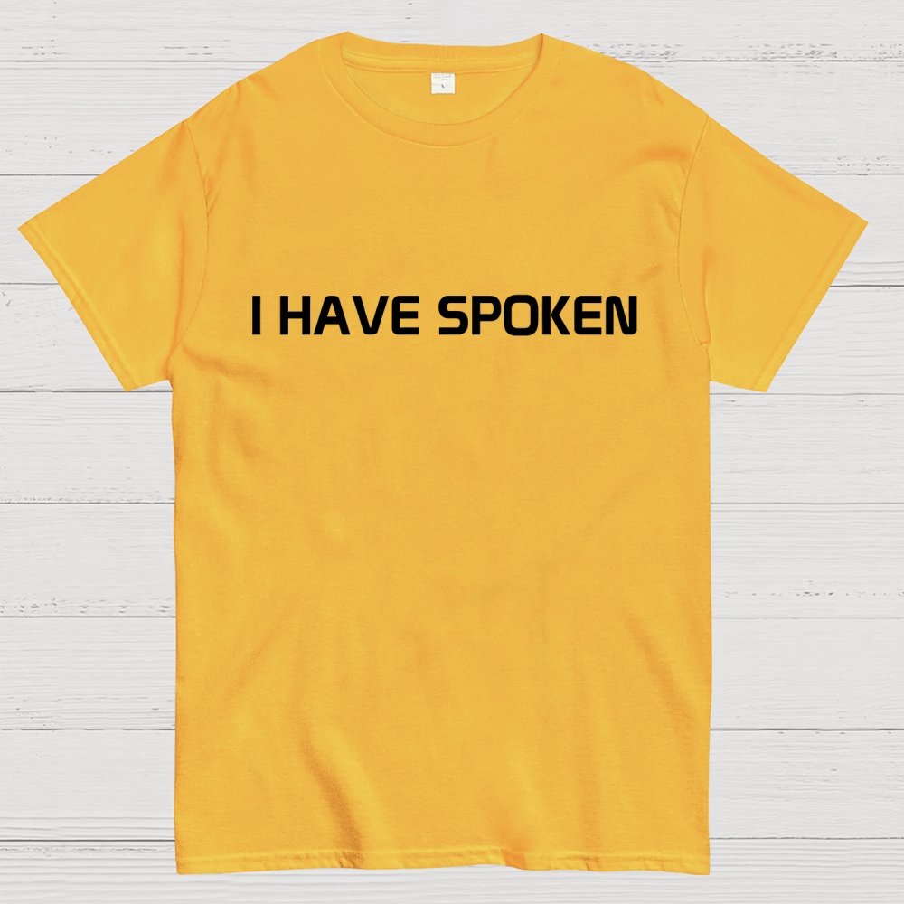 I Have Spoken Geek T-Shirt