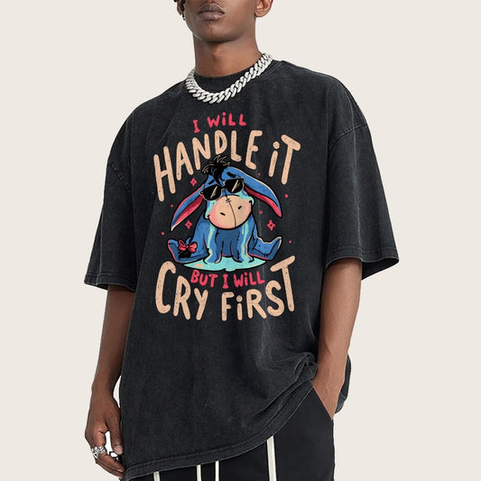 I'll Handle It But I Will Cry First  Vintage Distressed T-shirt