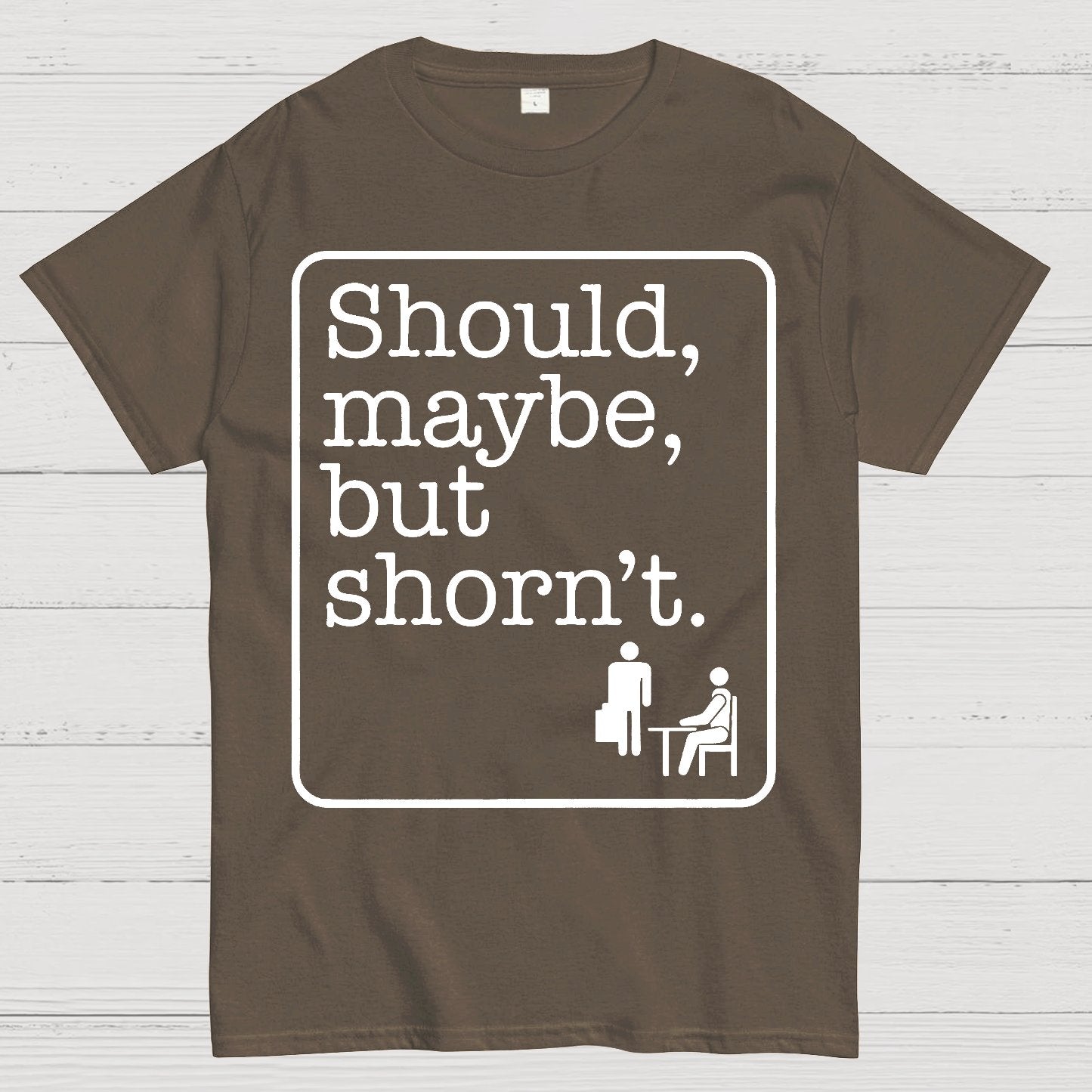 Should, Maybe, But Shorn't Geek T-Shirt