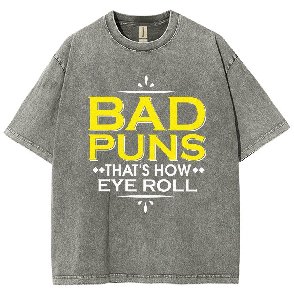 Punny Bad Puns  That's How Eye Roll Funny Pun Vintage Distressed T-shirt