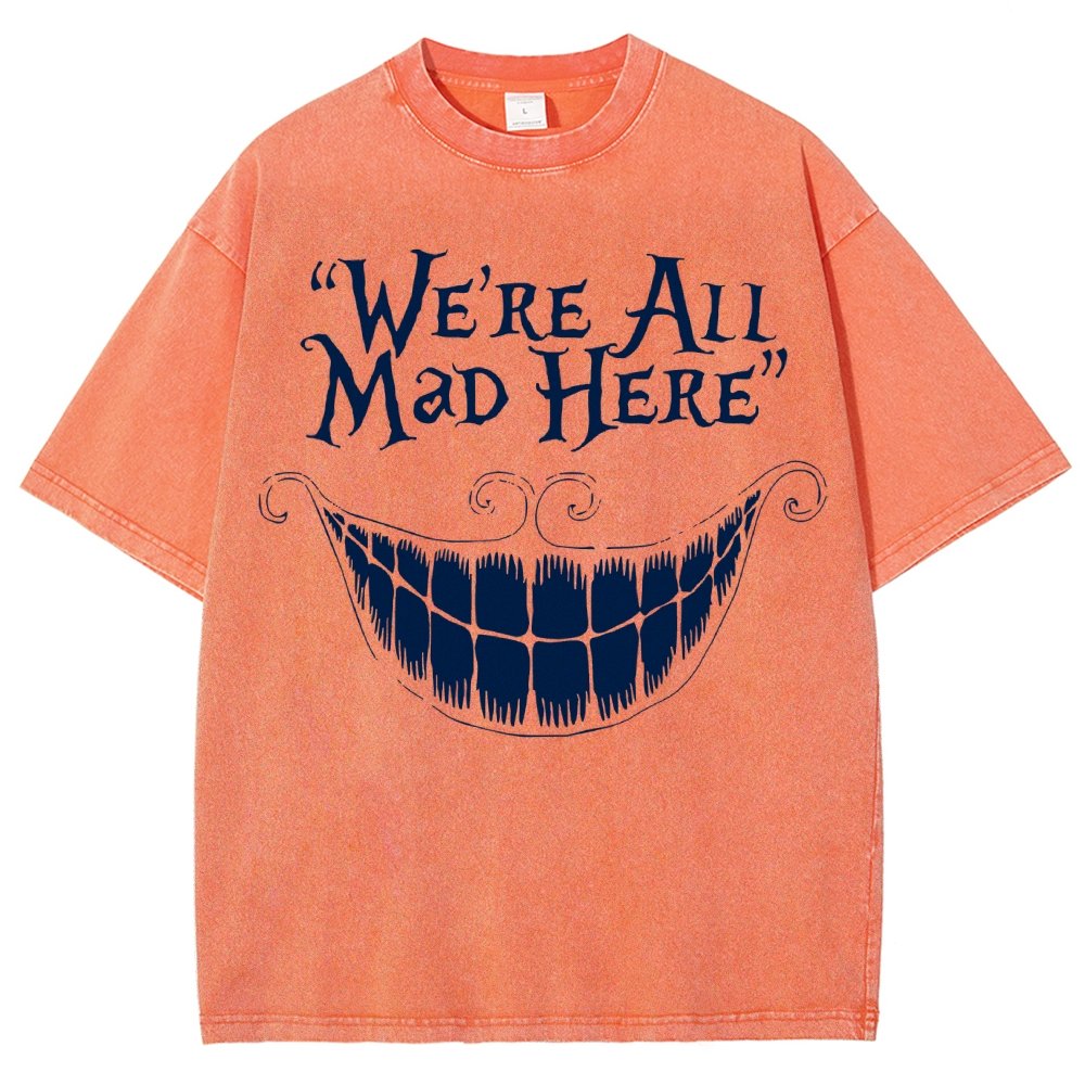 We're All Mad Here Vintage Distressed T-shirt