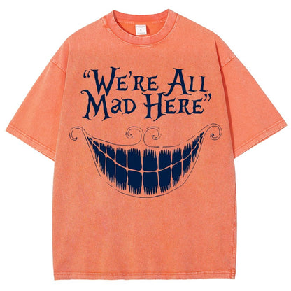 We're All Mad Here Vintage Distressed T-shirt