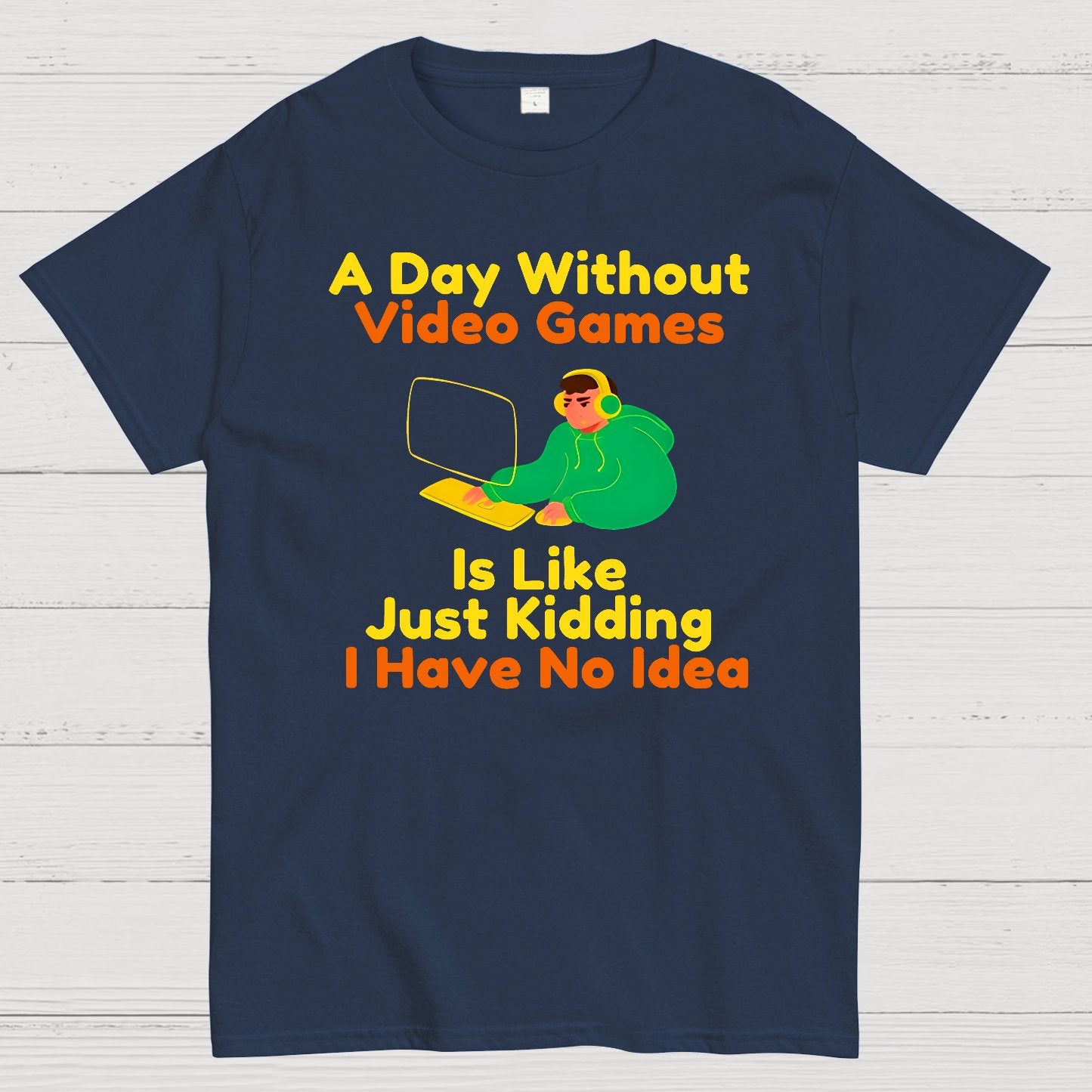A Day Without Games Is Like A Joke Geek T-Shirt