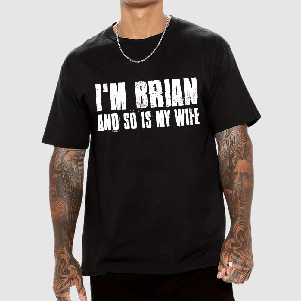 Im Brian And So Is My Wife Geek T-Shirt 2511000706