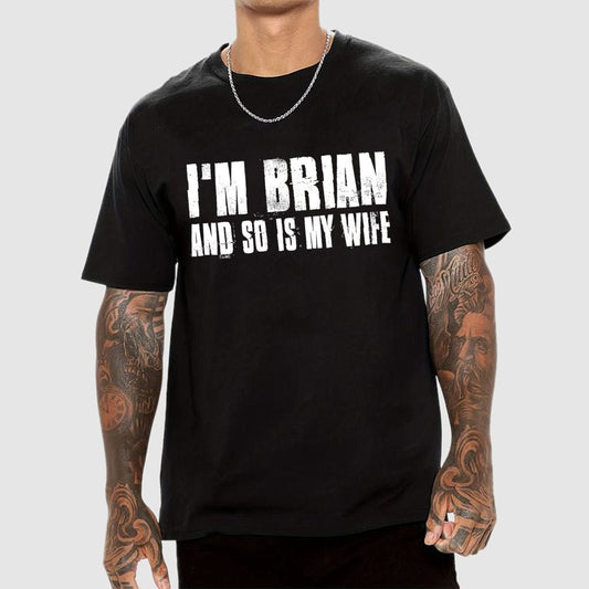Im Brian And So Is My Wife Geek T-Shirt 2511000706