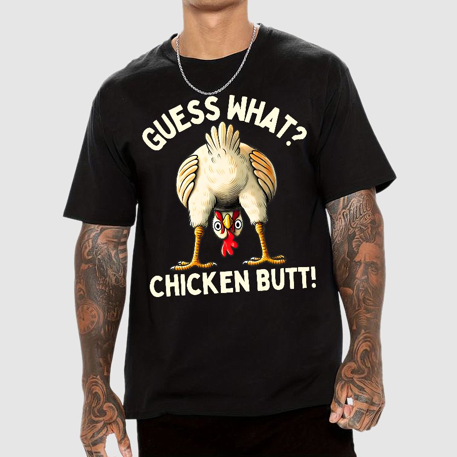 Guess What？Chicken Butt！Funny Geek T-Shirt