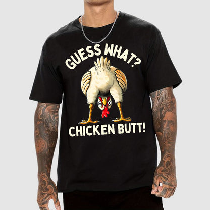 Guess What？Chicken Butt！Funny Geek T-Shirt