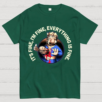 I'm Fine Everything Is Fine Funny Geek T-Shirt