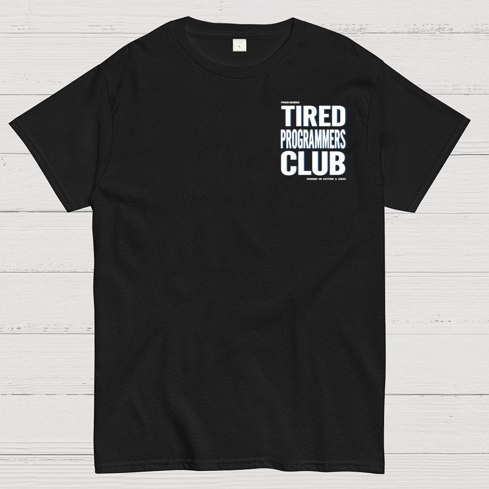 Tired Programmers Club Front And Back Printing Geek T-Shirt