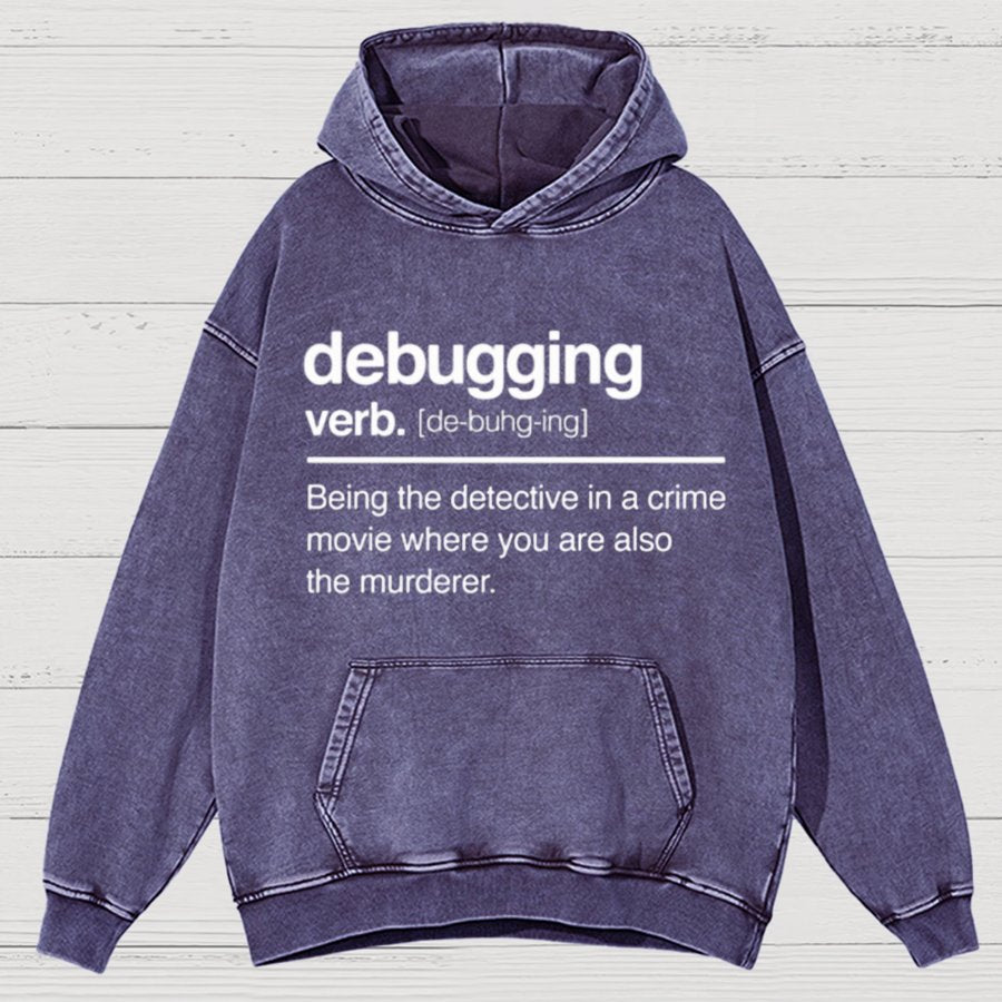 Debugging Verb - NERD Shirt - IT Shirt - Computer Coder Vintage Distressed Hoodie