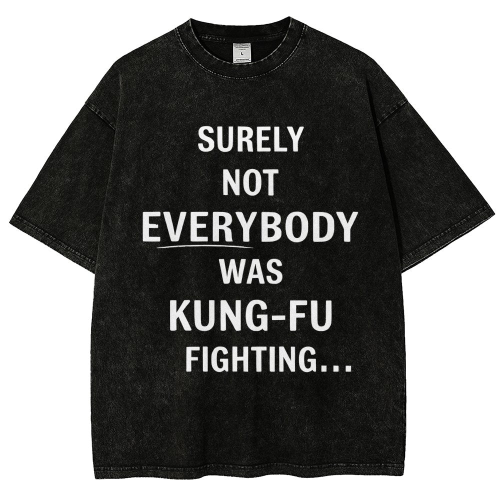 Surely Not Everybody Was Kung-Fu Fighting Vintage Distressed T-shirt